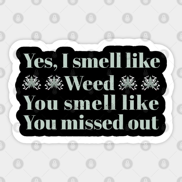 Weed I Smell Like Weed Funny Sticker by Icrtee